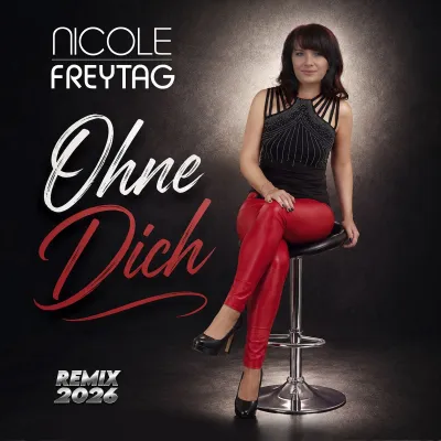 Ohne Dich - der Remix 2026 von Nicole Freytag Bild: Ohne Dich - der Remix 2026 von Nicole Freytag
