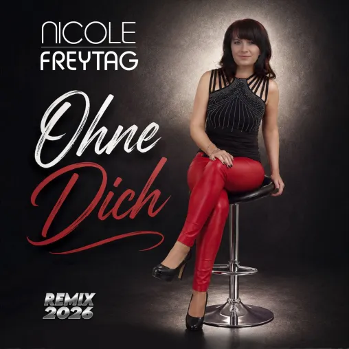 Ohne Dich - der Remix 2026 von Nicole Freytag Bild: Ohne Dich - der Remix 2026 von Nicole Freytag