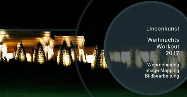 Bild: Kostenfreier Fotoworkshop: Linsenkunst-Weihnachts-Workout 2017 - Bildbearbeitung nach Vincent Versace