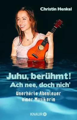 Bild: [Rezension] "Juhu, berühmt! Ach nee, doch nich" – Christin Henkel