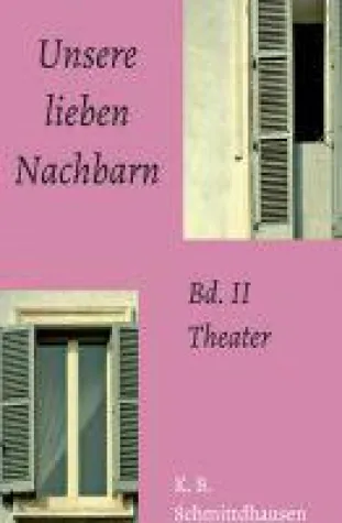 Unsere lieben Nachbarn - Band 2 der Reihe rund um das Leben mit Nachbarn Bild: Unsere lieben Nachbarn - Band 2 der Reihe rund um das Leben mit Nachbarn