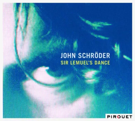 Bild: Out Now-John Schröder - Sir Lemuel's Dance VÖ 2.10.2008 (Pirouet/MVH)