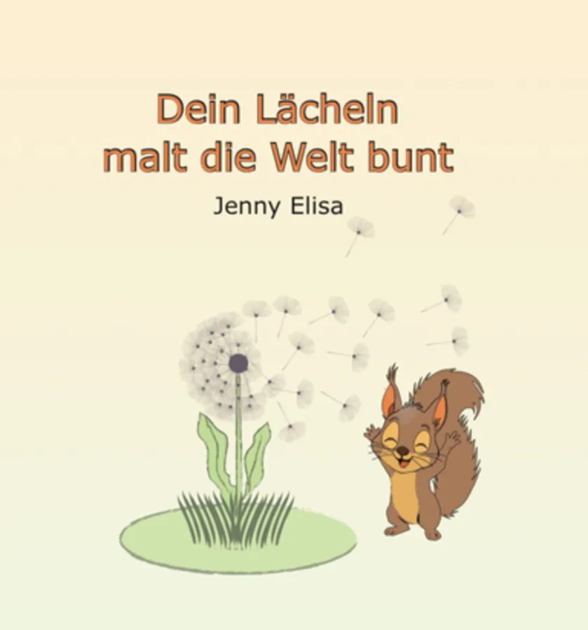 Dein Lächeln malt die Welt bunt - Jenny Elisa (© Jenny Elisa 2025)