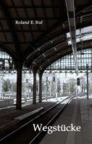 Bild: Wegstücke - Impressionen von unterwegs