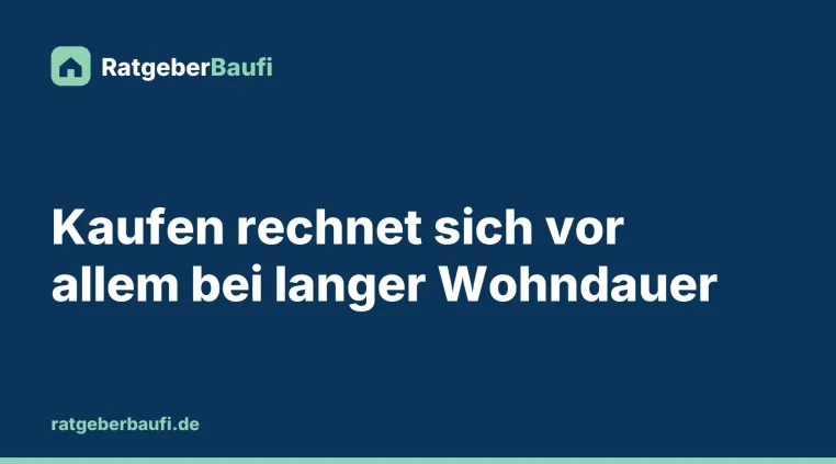 Ab wann sich Kaufen gegenüber Mieten rechnet: Wohndauer und Kaufpreisfaktor entscheiden Bild: Ab wann sich Kaufen gegenüber Mieten rechnet: Wohndauer und Kaufpreisfaktor entscheiden