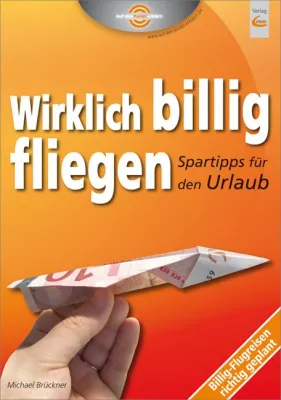 Wirklich billig fliegen – versteckte Kosten (er)kennen und umgehen Bild: Wirklich billig fliegen – versteckte Kosten (er)kennen und umgehen