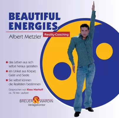 Bild: Neuerscheinung bei Breuer & Wardin Verlagskontor: Albert Metzlers Hörbuch-CD „Beautiful Energies“ als inspirierende Quelle zur Selbsterkenntnis