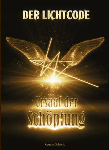 Der Lichtcode - Ursaat der Schöpfung Bild: Der Lichtcode - Ursaat der Schöpfung