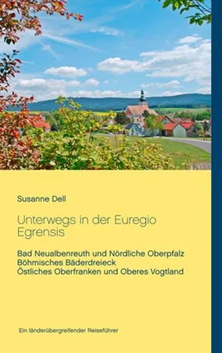 Bild: Reiseführer Bad Neualbenreuth - Nördliche Oberpfalz - Westböhmen - Oberes Vogtland - Oberfranken