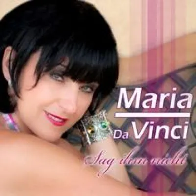 Bild: Maria Da Vinci – Mit dem Titel “Sag ihm nicht“ auf neuem Kurs