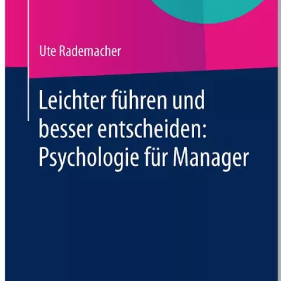 Bild: Leichter führen und besser entscheiden - Psychologie für Manager