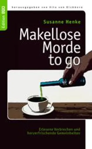 Schwarzer Humor in der Edition BoD – Vito von Eichborn präsentiert Makellose Morde to go von Susanne Henke Bild: Schwarzer Humor in der Edition BoD – Vito von Eichborn präsentiert Makellose Morde to go von Susanne Henke