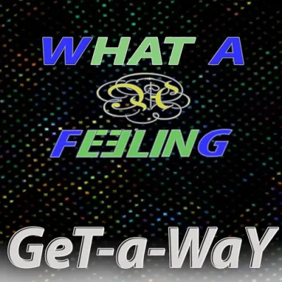 Bild: Cover des Flashdance-Hits "What a feeling" von GET-A-WAY auf dem Weg in die Charts