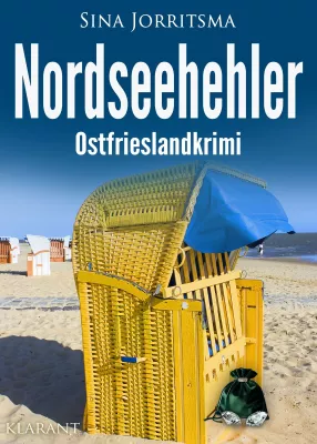 Bild: Neuerscheinung: Ostfrieslandkrimi "Nordseehehler" von Sina Jorritsma im Klarant Verlag