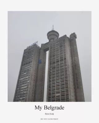 Bild: Boris Kralj: My Belgrade - Ausstellung und Buchpräsentation