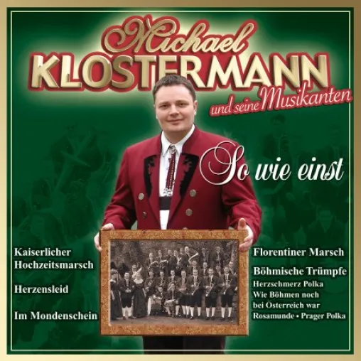 Bild: Michael Klostermann und seine Musikanten - So wie einst