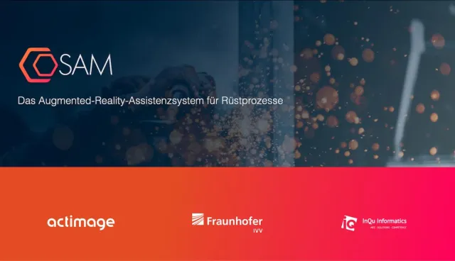Produktivität durch kurze Rüstzeiten steigern - coSAM, das AR-Assistenzsystem für Rüstprozesse Bild: Produktivität durch kurze Rüstzeiten steigern - coSAM, das AR-Assistenzsystem für Rüstprozesse
