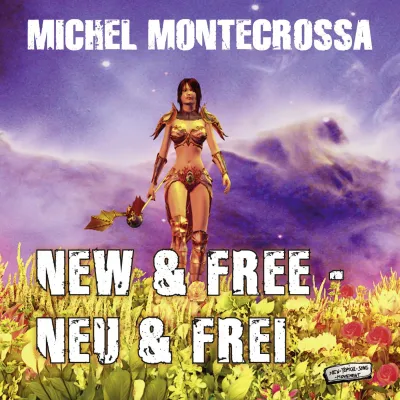 Bild: Michel Montecrossa's Song ‘NEW & FREE – NEU & FREI‘: Liebe & freiheitliches Lebensgefühl als innere Heilkräfte