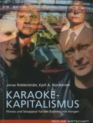 Bild: Jonas Ridderstråle & Kjell A. Nordström: »Karaoke-Kapitalismus«