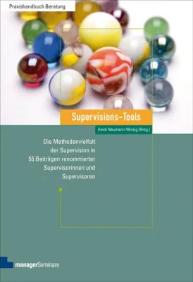 Bild: Supervisions-Tools - Erfolgreiche Supervisoren präsentieren Interventionstechniken aus ihrer Praxis