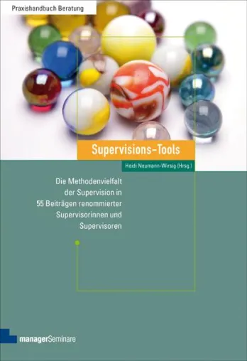 Bild: Supervisions-Tools - Erfolgreiche Supervisoren präsentieren Interventionstechniken aus ihrer Praxis