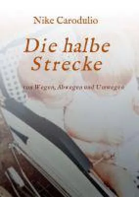 Bild: Die halbe Strecke - Erzählung einer starken Frau, die ihr Leben von Grund auf umgekrempelt hat