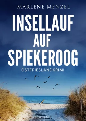Bild: Neuerscheinung: Ostfrieslandkrimi "Insellauf auf Spiekeroog" von Marlene Menzel im Klarant Verlag