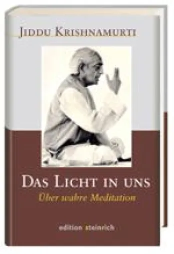 Bild: Jiddu Krishnamurti: Das Licht in uns. Über wahre Meditation