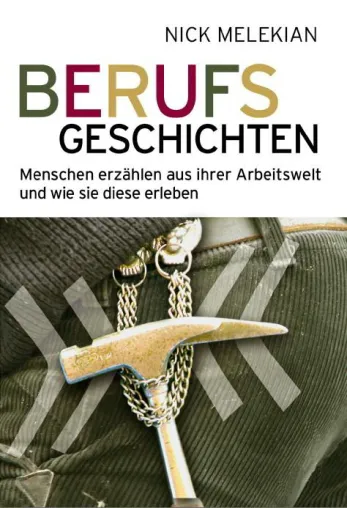 Bild: Buch „Berufsgeschichten – Menschen erzählen aus ihrer Arbeitswelt und wie sie diese erleben“