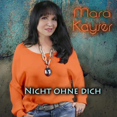 Mara Kayser mit neuer Single NICHT OHNE DICH am Start Bild: Mara Kayser mit neuer Single NICHT OHNE DICH am Start