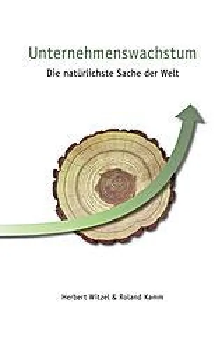 Bild: Unternehmenswachstum – Die natürlichste Sache der Welt