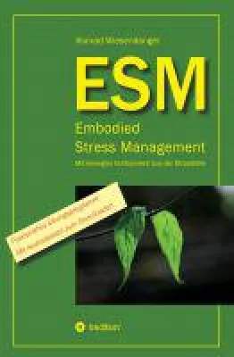 Bild: ESM-Embodied Stress Management - Ratgeber hilft gegen den alltäglichen Stress