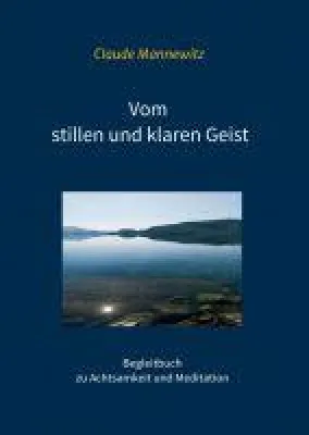 Bild: Vom stillen und klaren Geist - Sachbuch und Ratgeber rund um Meditation