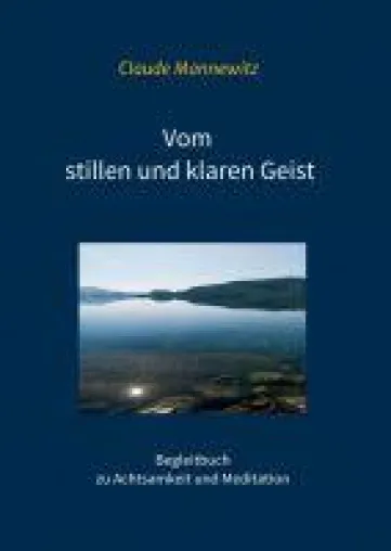 Bild: Vom stillen und klaren Geist - Sachbuch und Ratgeber rund um Meditation