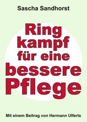 Ringkampf für eine bessere Pflege - Warum der Pflegeberuf mehr Aufmerksamkeit braucht Bild: Ringkampf für eine bessere Pflege - Warum der Pflegeberuf mehr Aufmerksamkeit braucht
