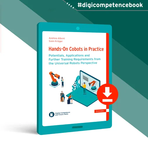 Buch: Hands-On Cobots in der Praxis: Potential, Anwendungen, Schulungen aus der Universal Robots Perspektive Bild: Buch: Hands-On Cobots in der Praxis: Potential, Anwendungen, Schulungen aus der Universal Robots Perspektive