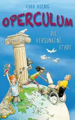 Bild: Neuerscheinung: Jugendbuch Operculum Band 2 – Die versunkene Stadt von Xara Koenig, ab Juli 2016 im Handel