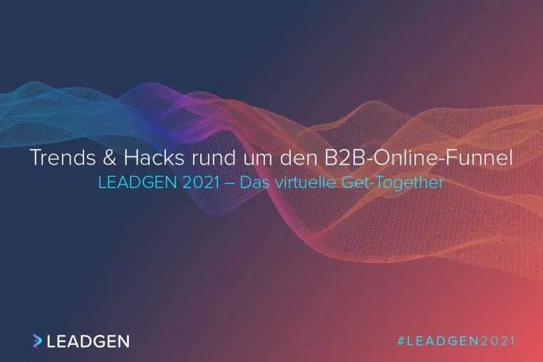 LEADGEN 2021 – neue Online-Konferenz für Marketing- & Kommunikationsexperten im B2B Bild: LEADGEN 2021 – neue Online-Konferenz für Marketing- & Kommunikationsexperten im B2B