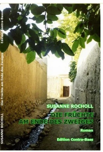 Iranerin zwischen zwei Welten - "Die Früchte am Ende des Zweiges" - Debütroman von Susanne Rocholl Bild: Iranerin zwischen zwei Welten - "Die Früchte am Ende des Zweiges" - Debütroman von Susanne Rocholl