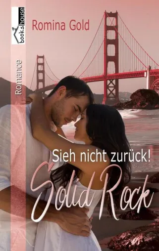 Bild: Neuer Roman von Romina Gold: Sieh nicht zurück! Solid Rock – Genre: Romance