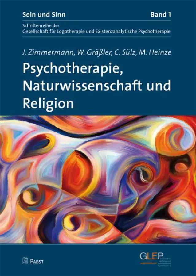 J. Zimmermann, W. Gräßler, C. Sülz, M. Heinze (Hrsg.) Psychotherapie, Naturwissenschaft und Religion