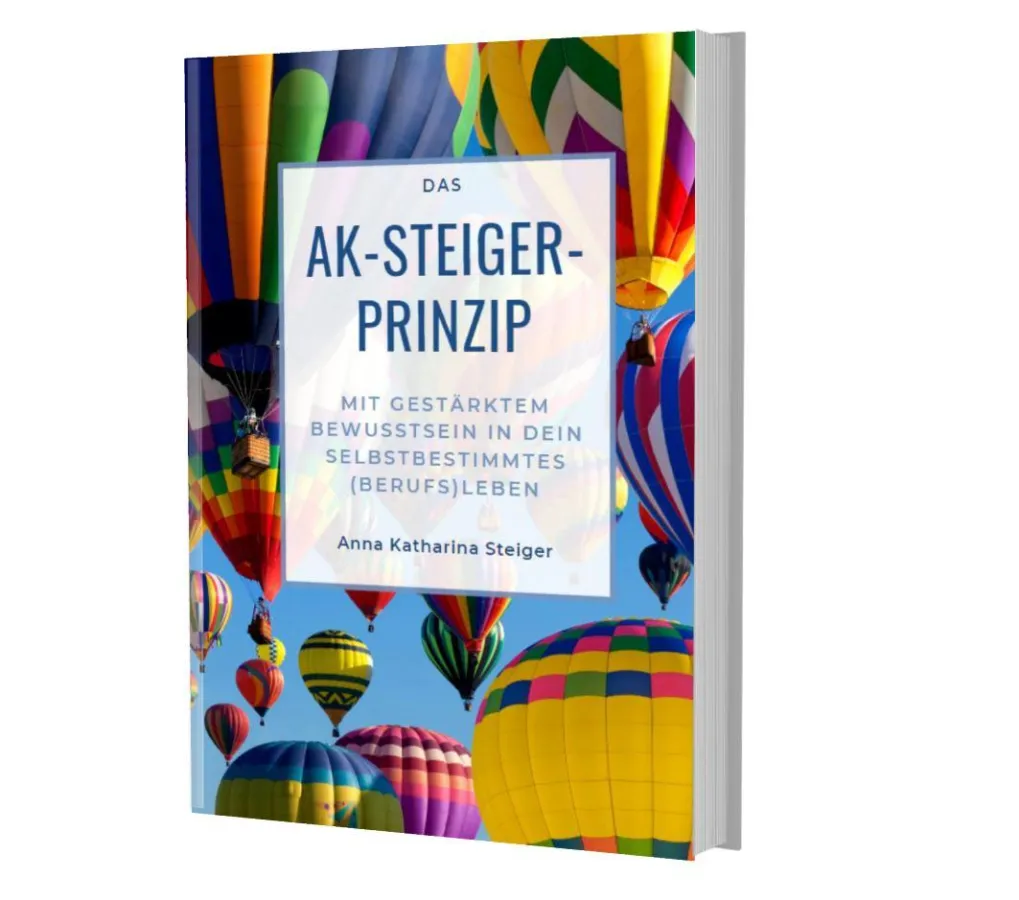 Das AK-Steiger Prinzip von Anna Katharina Steiger. Erhältlich überall dort, wo es Bücher gibt
