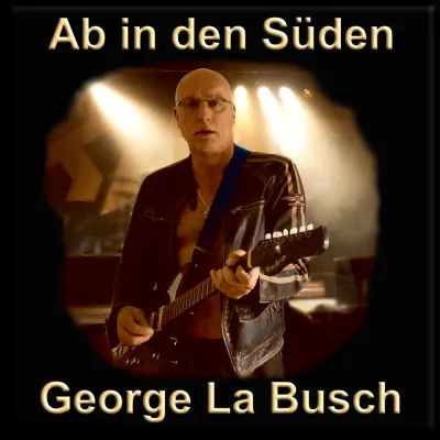 Bild: „Ab in den Süden“ George La Busch mit einem neuen hitverdächtigen rockigen Sommersong