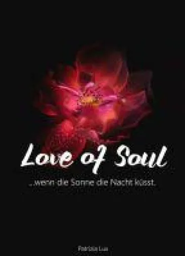 Bild: Love of Soul - Tiefsinniger Roman über eine unmögliche Liebe