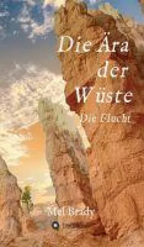 Bild: Die Ära der Wüste - Erster Teil einer spannenden, neuen Roman-Reihe.