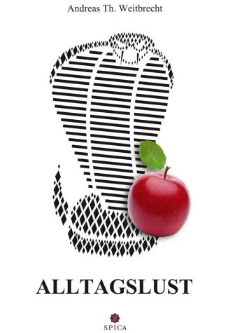 Bild: Andreas Th. Weitbrecht: "Alltagslust" - Demnächst bei Spica