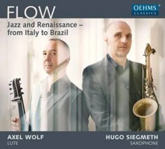 CD-Neuveröffentlichung am 23. Februar 2015 bei OehmsClassics: Axel Wolf & Hugo Siegmeth: FLOW Bild: CD-Neuveröffentlichung am 23. Februar 2015 bei OehmsClassics: Axel Wolf & Hugo Siegmeth: FLOW
