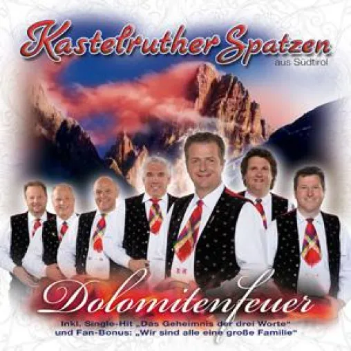 Kastelruther Spatzen - Dolomitenfeuer Bild: Kastelruther Spatzen - Dolomitenfeuer