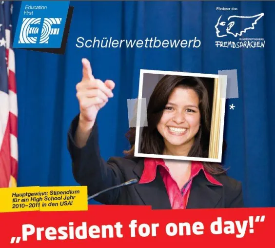 Kreativwettbewerb "President for one day" - Vollstipendium für Schuljahr in den USA zu gewinnen Bild: Kreativwettbewerb "President for one day" - Vollstipendium für Schuljahr in den USA zu gewinnen