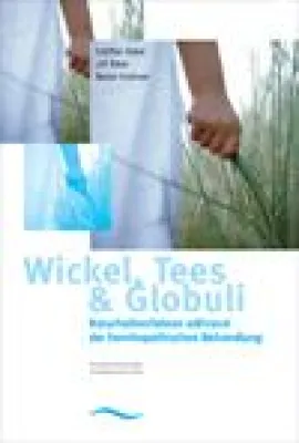Bild: Wickel, Tees und Globuli – Naturheilverfahren während der homöopathischen Behandlung